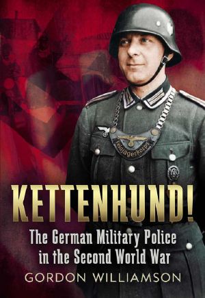 Kettenhund! · the German Military Police in the Second World War