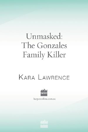 Unmasked · The Gonzales Family Killer