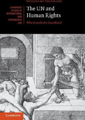 The UN and Human Rights · Who Guards the Guardians?