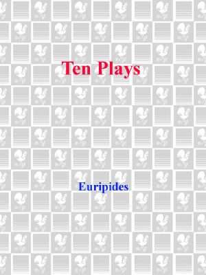 Ten Plays by Euripides