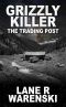 Grizzly Killer · the Trading Post