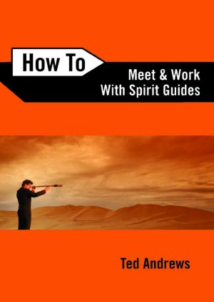 How to Meet and Work with Spirit Guides