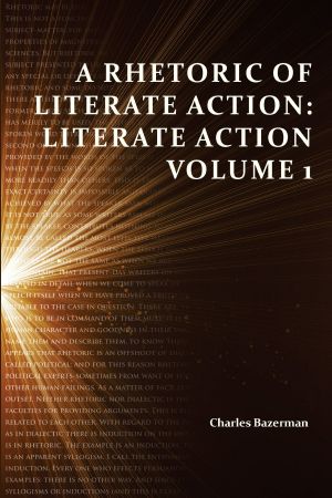 A Rhetoric of Literate Action · Literate Action Volume 1