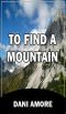 To Find a Mountain