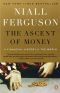 The Ascent of Money · A Financial History of the World