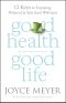 Good Health, Good Life · 12 Keys to Enjoying Physical and Spiritual Wellness