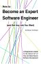 How to Become an Expert Software Engineer (and Get Any Job You Want) · A Programmer’s Guide to the Secret Art of Free and Open Source Software Development