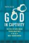 God in Captivity