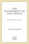 The Government of the Tongue · Selected Prose, 1978-1987