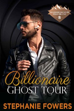 Billionaire Ghost Tour (Billionaire Bachelor Mountain Cove Book 17)