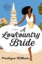 A Lowcountry Bride: a Novel