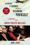 Although of Course You End Up Becoming Yourself · A Road Trip With David Foster Wallace