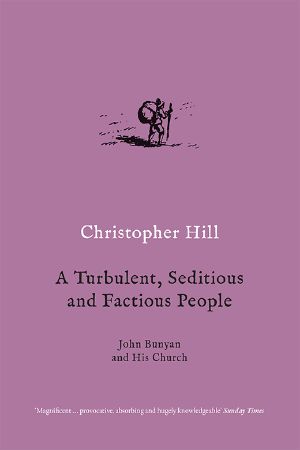 A Turbulent, Seditious and Factious People