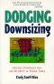 Dodging Downsizing · Proven Strategies for Job Security in Tough Times