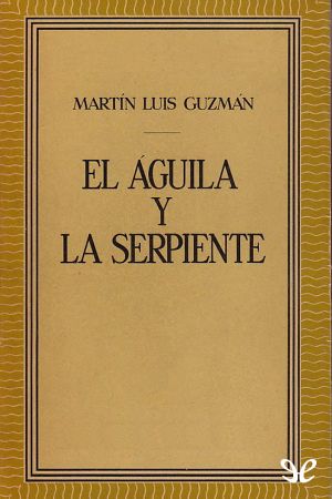 El Águila Y La Serpiente