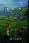 Daughter of the Forest: Book Two of The Bow Maiden Chronicles