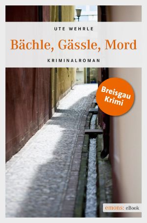 Bächle, Gässle, Mord