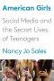 American Girls · Social Media and the Secret Lives of Teenagers