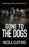 Gone To The Dogs: Murder and Kidnap in rural Wales (The Welsh crime mysteries Book 6)