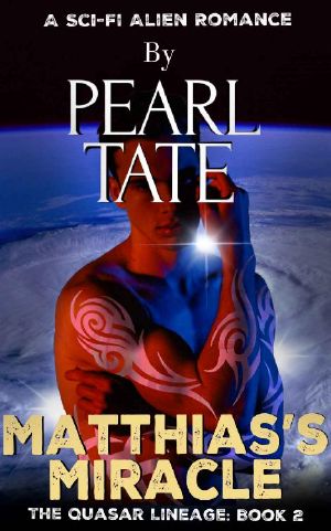 Matthias's Miracle - A Sci-Fi Alien Romance · The Quasar Lineage Book 2