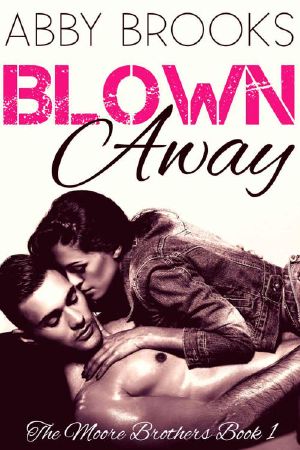 Blown Away · A Small Town Military Romance (The Moore Brothers Book 1)