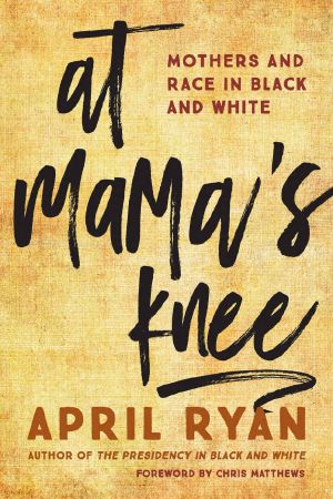 At Mama's Knee · Mothers and Race in Black and White