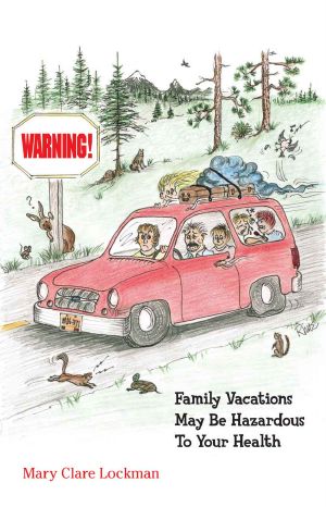 Warning! · Family Vacations May Be Hazardous to Your Health