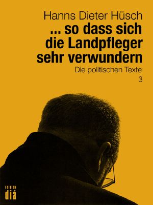 Hüsch 3: Die politischen Texte