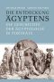 Die Entdeckung Ägyptens · Die Geschichte der Ägyptologie in Porträts