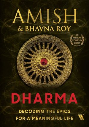 Dharma: Decoding the Epics for a Meaningful Life