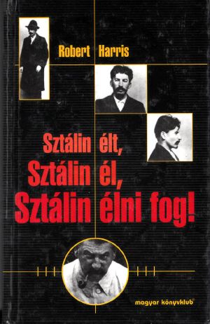 Sztálin élt, Sztálin él, Sztálin élni fog!