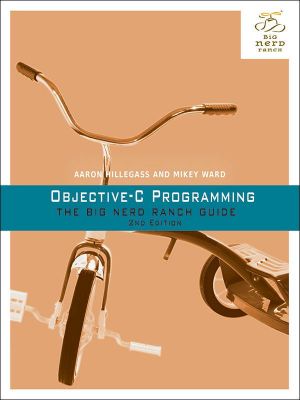 Objective-C Programming · the Big Nerd Ranch Guide (2nd Edition) (Big Nerd Ranch Guides)