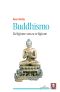 Buddhismo. Religione Senza Religione