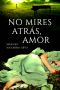 No mires atrás, amor