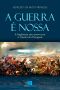 A Guerra É Nossa · A Inglaterra Não Provocou a Guerra Do Paraguai