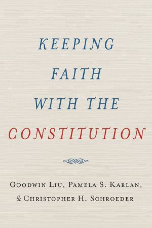 Keeping Faith with the Constitution