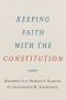 Keeping Faith with the Constitution