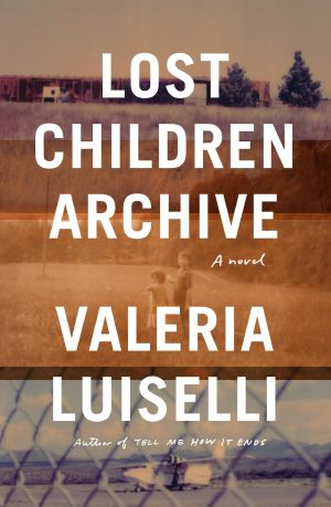 Lost Children Archive, A novel