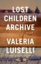 Lost Children Archive, A novel