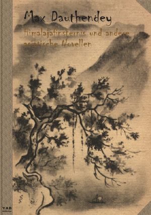 Himalajafinsternis und andere asiatische Novellen