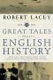 Great Tales From English History · Captain Cook, Queen Victoria, Edward the Abdicator, and More