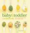 The Baby and Toddler Cookbook · Fresh, Homemade Foods for a Healthy Start