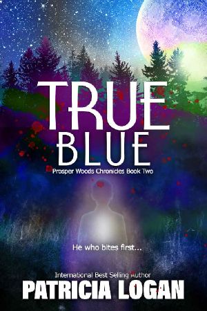 True Blue (Prosper Woods Chronicles Book 2)