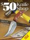 Wayne Goddard's $50 Knife Shop Revised