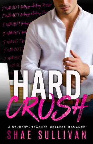 Hard Crush · A Student Teacher College Romance