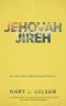 Jehovah-Jireh · the God Who Provides · 60 Story-Based Meditations and Prayers