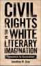 Civil Rights in the White Literary Imagination