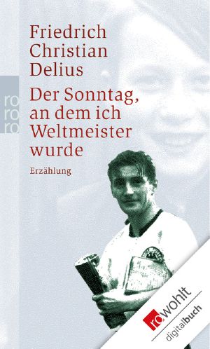 Der Sonntag, an dem ich Weltmeister wurde