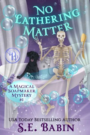 No Lathering Matter (Magical Soapmaker Mysteries Book 1)