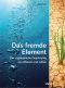 Das fremde Element · Die unglaubliche Geschichte von Wasser und Leben
